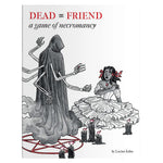 Dead Friend: a Game of Necromancy