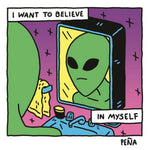 I Want To Believe In Myself Alien Sticker