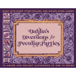 Dahlia's Diversions For Peculiar Parties