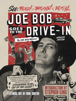 Joe Bob Goes To The Drive In (Updated Edition)