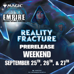 Empire Games Magic Prerelease Weekend (Reality Fracture)