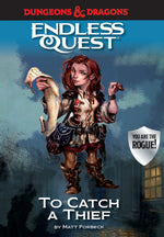 Dungeons & Dragons RPG: An Endless Quest Adventure - To Catch a Thief (Hardcover)