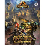Iron Kingdoms RPG: Iron Kingdoms Requiem Campaign Setting