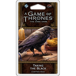 A Game of Thrones Card Game Taking the Black Chapter Pack