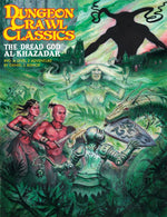 Dungeon Crawl Classics: The Dread God of Al-Khazadar