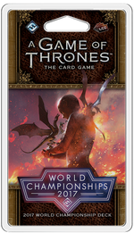 A Game of Thrones LCG: 2nd Edition - 2017 World Championship Deck