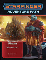 Starfinder RPG: Adventure Path - Dawn of Flame 4 - The Blind City