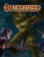 Pathfinder RPG: Campaign Setting - Construct Builder`s Guidebook
