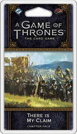 A Game of Thrones LCG Second Edition There Is My Claim Chapter Pack