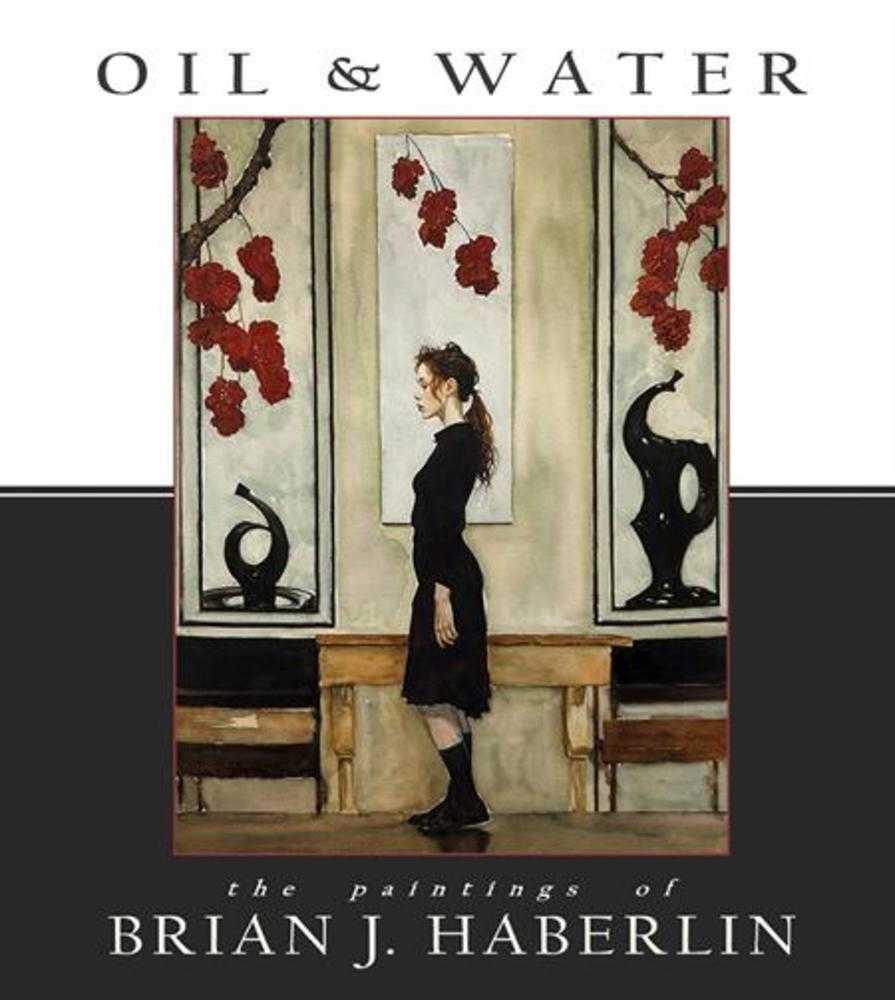 Oil And Water The Paintings Of Brian J Haberlin Hardcover