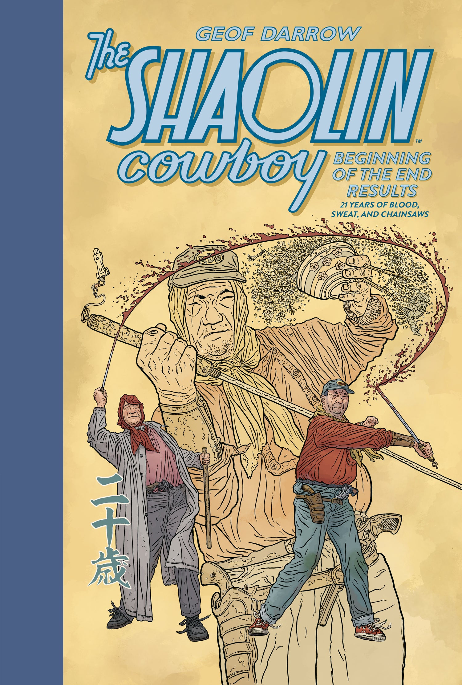 The Shaolin Cowboy: Beginning Of The End Results  21 Years Of Blood, Sweat, And Chainsaws