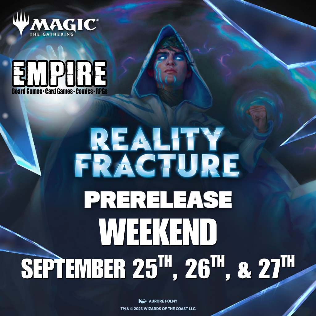 Empire Games Magic Prerelease Weekend (Reality Fracture)