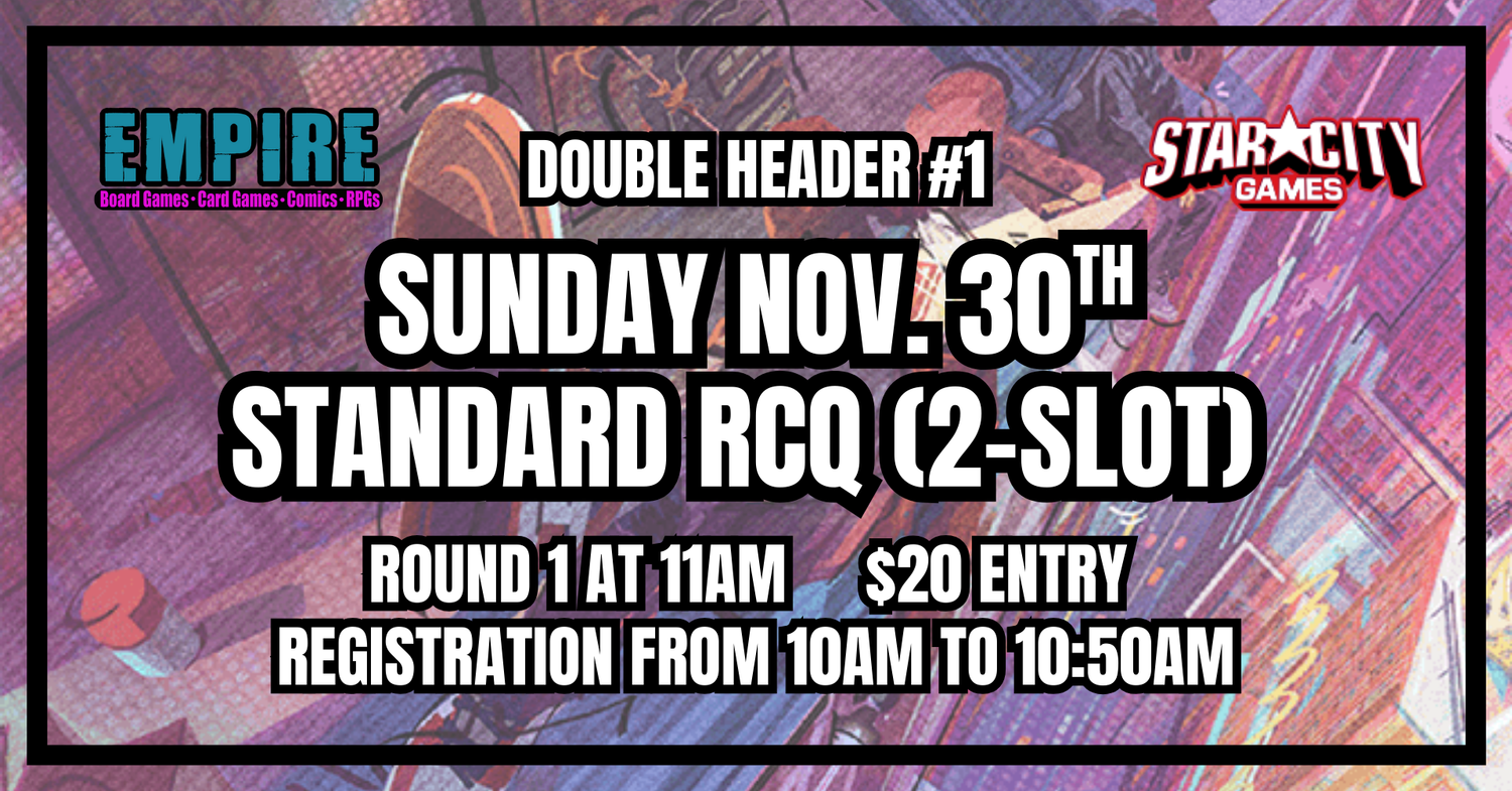 Magic the Gathering (2-Slot) RCQ Events at Empire Games