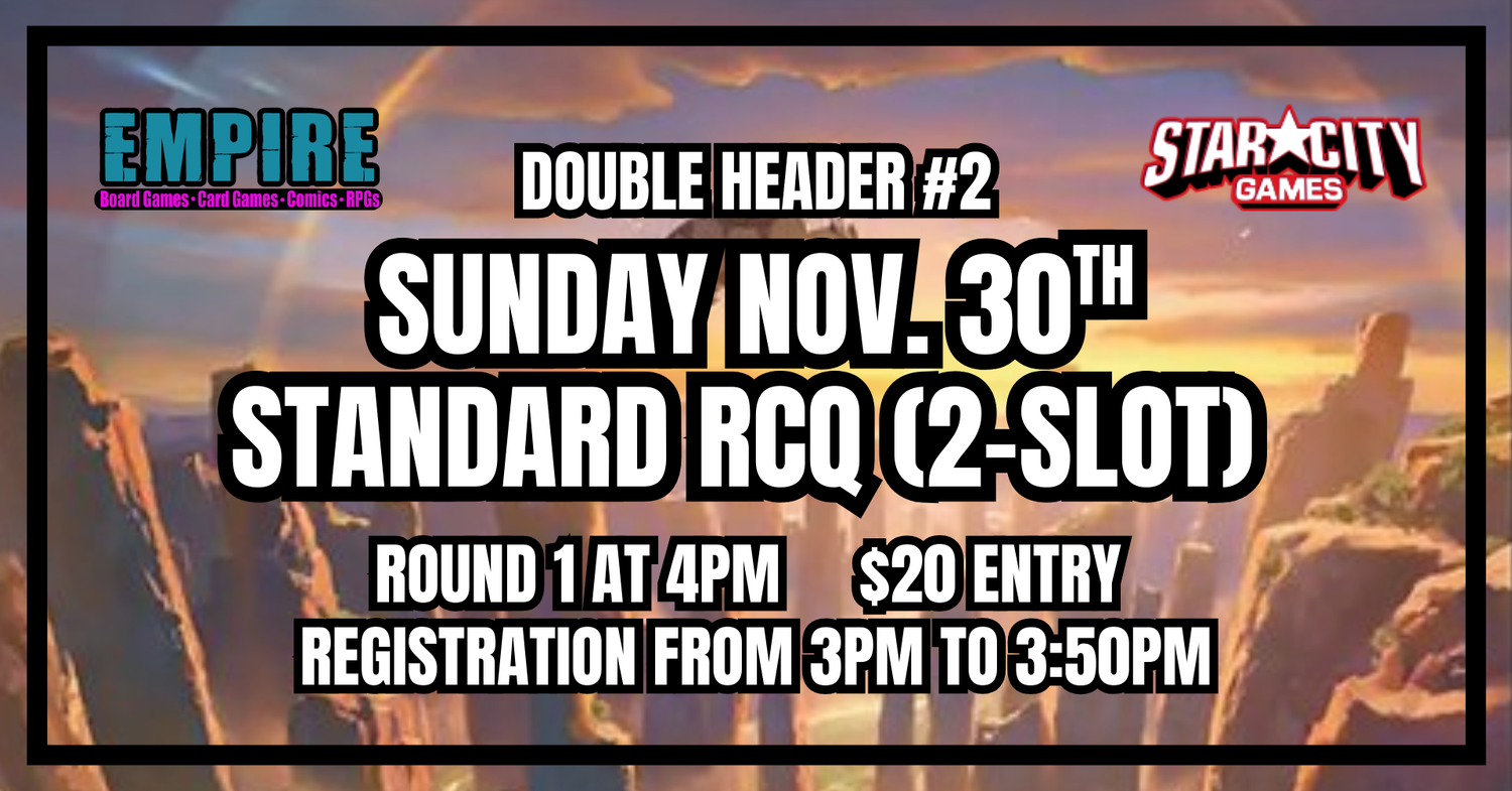 Magic the Gathering (2-Slot) RCQ Events at Empire Games