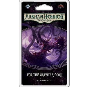 Arkham Horror LCG: For the Greater Good Mythos Pack