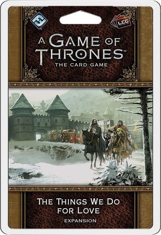 A Game of Thrones LCG: 2nd Edition - The Things We Do For Love