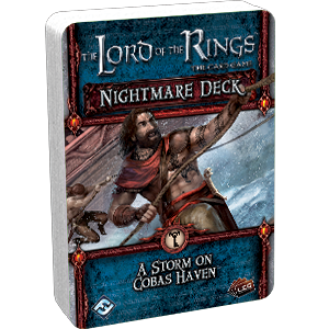 Lord of the Rings LCG: Storm on Cobas Haven Nightmare Deck