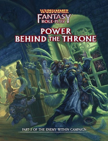 Warhammer Fantasy RPG: Enemy Within Campaign Director`s Cut - Vol. 3: Power Behind the Throne