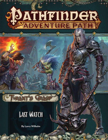 Pathfinder RPG: Adventure Path - The Tyrant`s Grasp Part 3 - Last Watch