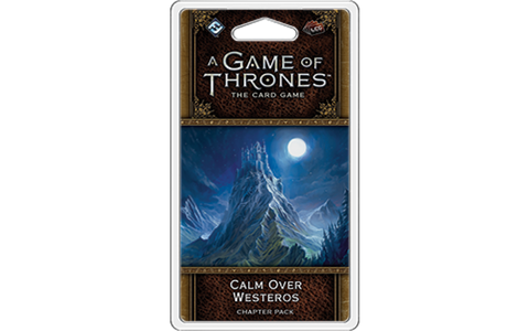 A Game of Thrones LCG Second Edition Calm Over Westeros Chapter Pack
