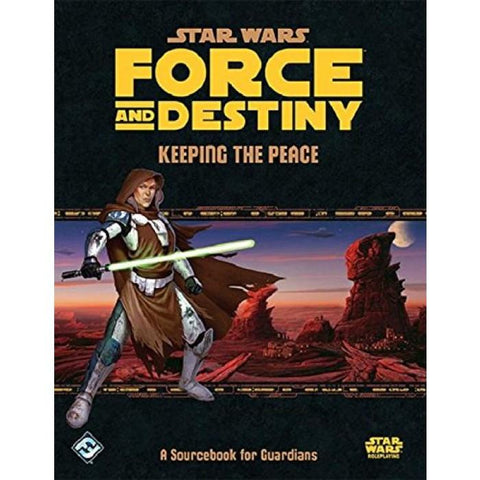 Star Wars RPG Force and Destiny Keeping The Peace Sourcebook for Guardians