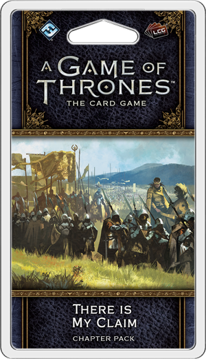 A Game of Thrones LCG Second Edition There Is My Claim Chapter Pack
