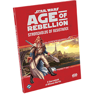 Star Wars Age of Rebellion Strongholds of Resistance